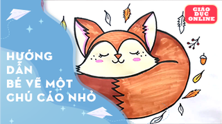 Hướng dẫn bé vẽ và tô màu một chú cáo nhỏ