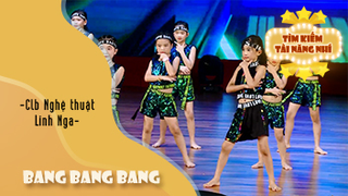 Dance Bang Bang Bang - CLB Nghệ thuật Linh Nga
