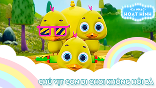 Ca khúc Chú vịt con đi chơi không hỏi bà