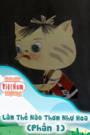 Làm Thế Nào Thơm Như Hoa - Phần 1