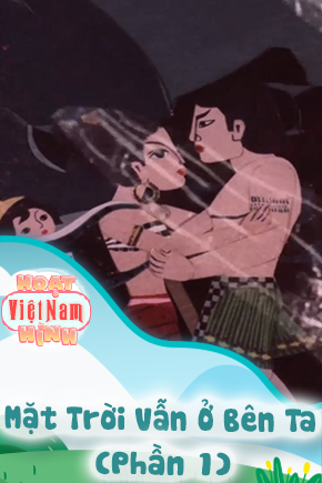 Mặt Trời Vẫn Ở Bên Ta - Phần 1