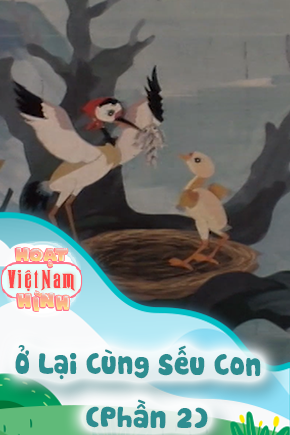 Ở Lại Cùng Sếu Con - Phần 2