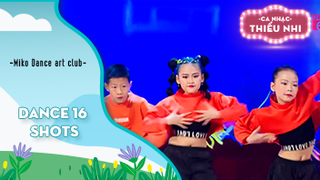 Dance 16 shots - Biểu diễn Miko Dance art club
