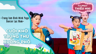 Ca khúc Cuội khờ và Trung thu xuống phố - Biểu diễn Trung tâm Bình Minh Yoga và Dancer Lục Nam