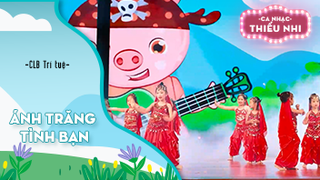 Ca khúc Ánh trăng tình bạn - Biểu diễn CLB Trí tuệ