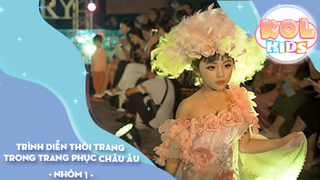 Trình diễn thời trang trong trang phục Châu Âu - Nhóm 1