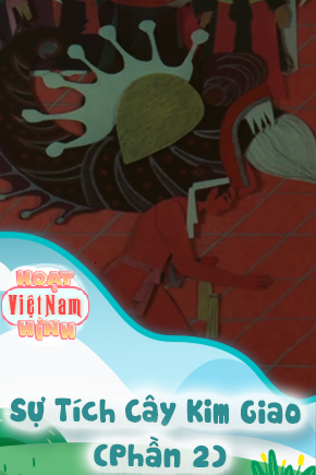 Sự Tích Cây Kim Giao - Phần 2