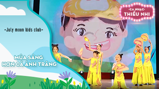 Múa Sáng hơn cả ánh trăng - Biểu diễn July moon kids club