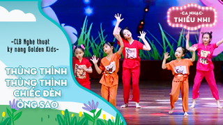 Dance Thùng thình thùng thình và Chiếc đèn ông sao - Biểu diễn CLB Nghệ thuật và kỹ năng Golden Kids