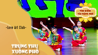 Dance Trung Thu Xuống Phố - Love Art Club