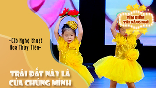 Dance Trái Đất Này Là Của Chúng Mình - CLB Nghệ thuật Hoa Thủy Tiên