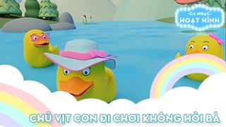 Ca khúc Chú vịt con đi chơi không hỏi bà