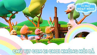 Ca khúc Chú vịt con đi chơi không hỏi bà
