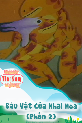 Báu Vật Của Nhái Hoa - Phần 2