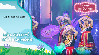 Múa Mùa xuân về trên bản Mông - Biểu diễn CLB Nghệ thuật Ban Mai Xanh 