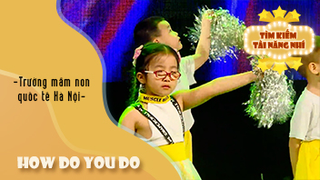 Dance HOW DO YOU DO - Trường mầm Quốc Tế Hà Nội