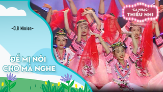 Ca khúc Để Mị nói cho mà nghe - Biểu diễn CLB Minion