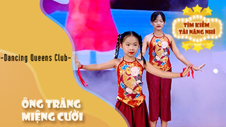 Dance ÔNG TRĂNG MIỆNG CƯỜI - Dancing Queens Club