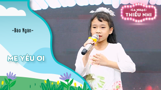 Ca khúc Mẹ yêu ơi - Biểu diễn Bảo Ngân