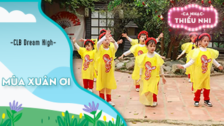 Mùa xuân ơi - CLB Dream High