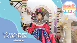 Thời trang Dạ hội & Thổ Cẩm Tây Bắc - Model Kids NGƯỜI MẪU TƯƠNG LAI - Nhóm 3