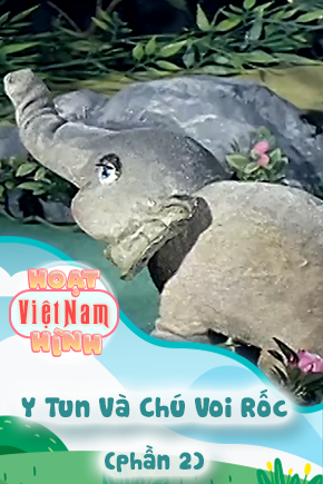 Y Tun Và Chú Voi Rốc - Phần 2