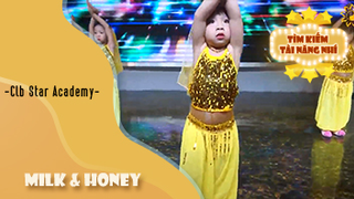 Múa Milk & Honey - Clb Star Academy