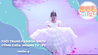 Thời trang Fashion Show CÔNG CHÚA HOÀNG TỬ Model Kids PRINCESS PRINCE Phần 2 - Nhóm 4