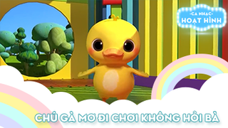 Ca khúc Chú gà mơ đi chơi không hỏi bà