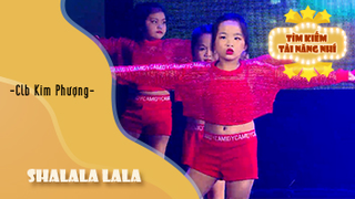 Dance SHALALA LALA - CLB Kim Phượng