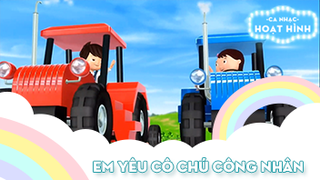 Ca khúc Em yêu cô chú công nhân