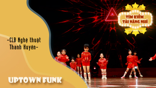 Dance UPTOWN FUNK – CLB Nghệ thuật Thanh Huyền