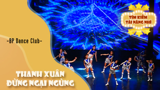 Dance Thanh Xuân - ĐỪNG NGẠI NGÙNG - BP Dance Club