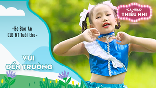 Ca khúc Vui đến trường - Biểu diễn Bé Bảo An và CLB NT Tuổi thơ