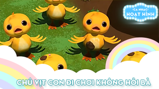 Ca khúc Chú vịt con đi chơi không hỏi bà