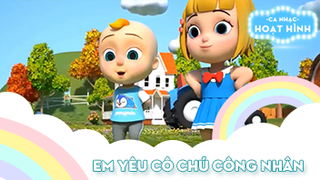 Ca khúc Em yêu cô chú công nhân