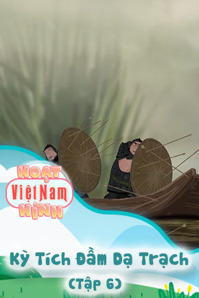Kỳ Tích Đầm Dạ Trạch - Tập 6