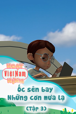 Ốc sên bay - Những cơn mưa lạ - Tập 3