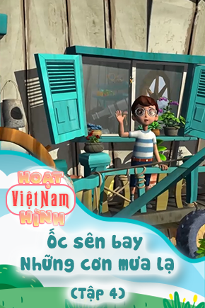 Ốc sên bay - Những cơn mưa lạ - Tập 4