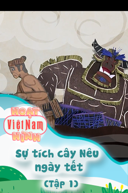 Sự tích cây Nêu ngày tết - Tập 1