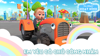 Ca khúc Em yêu cô chú công nhân