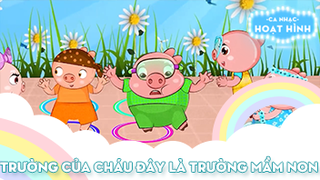 Ca khúc Trường của cháu đây là trường mầm non