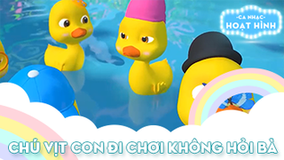 Ca khúc Chú vịt con đi chơi không hỏi bà