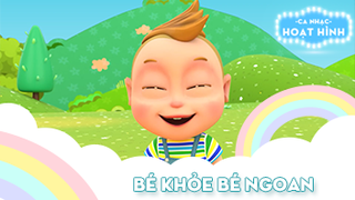 Ca khúc Bé khỏe bé ngoan 