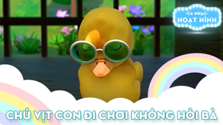 Ca khúc Chú vịt con đi chơi không hỏi bà