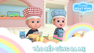 Ca khúc Vào bếp cùng ba mẹ - 3