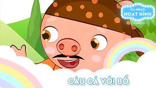 Ca khúc Câu cá với bố (1)