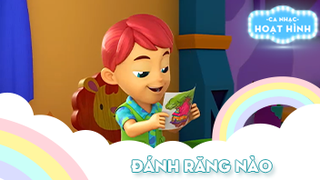 Ca khúc Đánh răng nào (2)