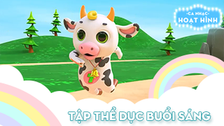 Ca khúc Tập thể dục buổi sáng (4)