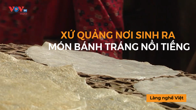 Xứ Quảng - Nơi sinh ra món bánh tráng nổi tiếng